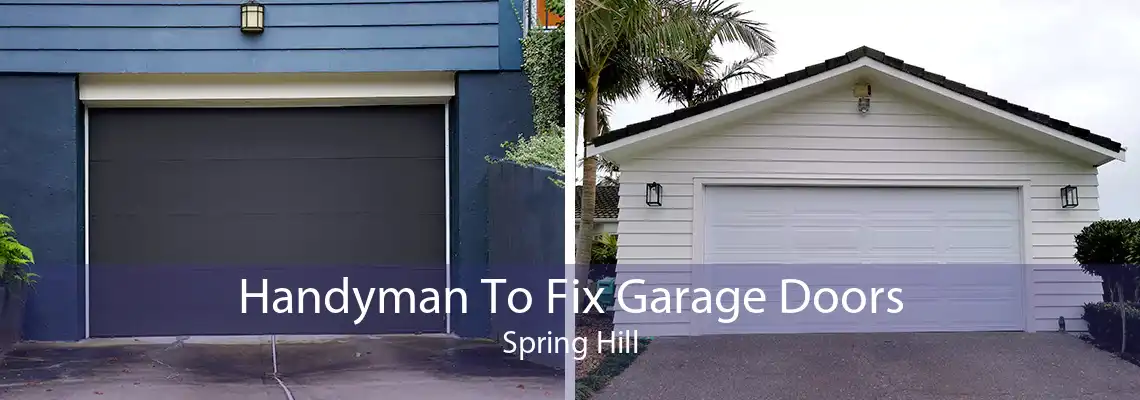 Handyman To Fix Garage Doors Spring Hill
