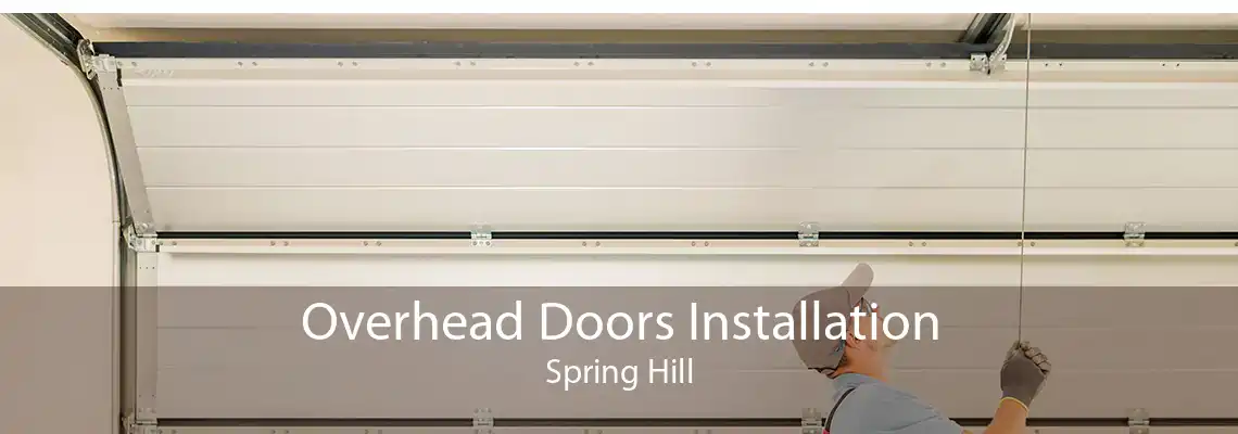 Overhead Doors Installation Spring Hill