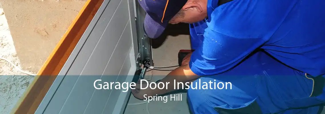Garage Door Insulation Spring Hill