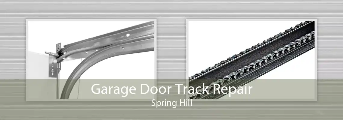 Garage Door Track Repair Spring Hill